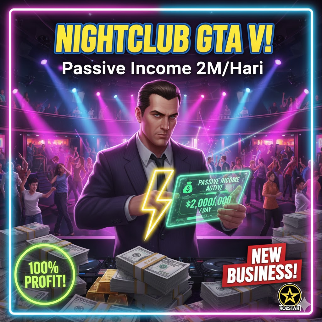 Nightclub GTA Online: Passive Income 2M/Hari 2025 – Setup Mudah & AFK Profit Maksimal!